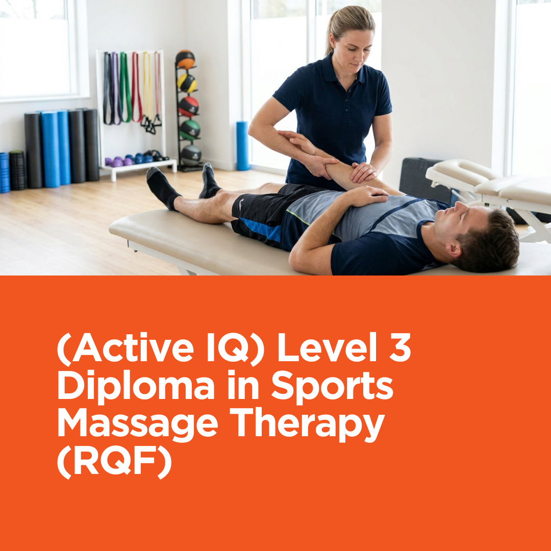 Active IQ Level 3 Diploma in Sports Massage Therapy (RQF) Active IQ Level 3 Diploma in Sports Massage Therapy (RQF)