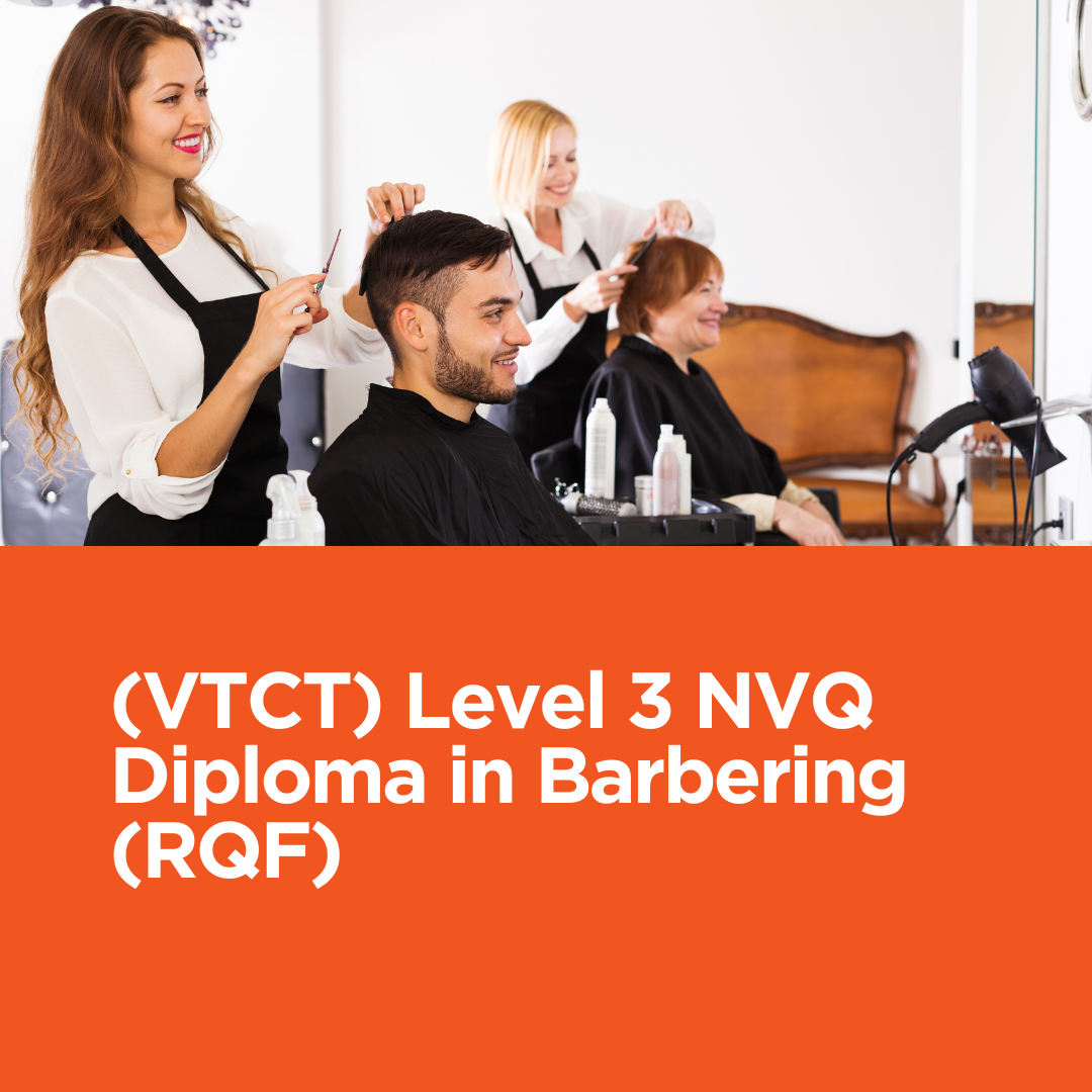 (VTCT) Level 3 NVQ Diploma in Barbering (RQF) (VTCT) Level 3 NVQ Diploma in Barbering (RQF)
