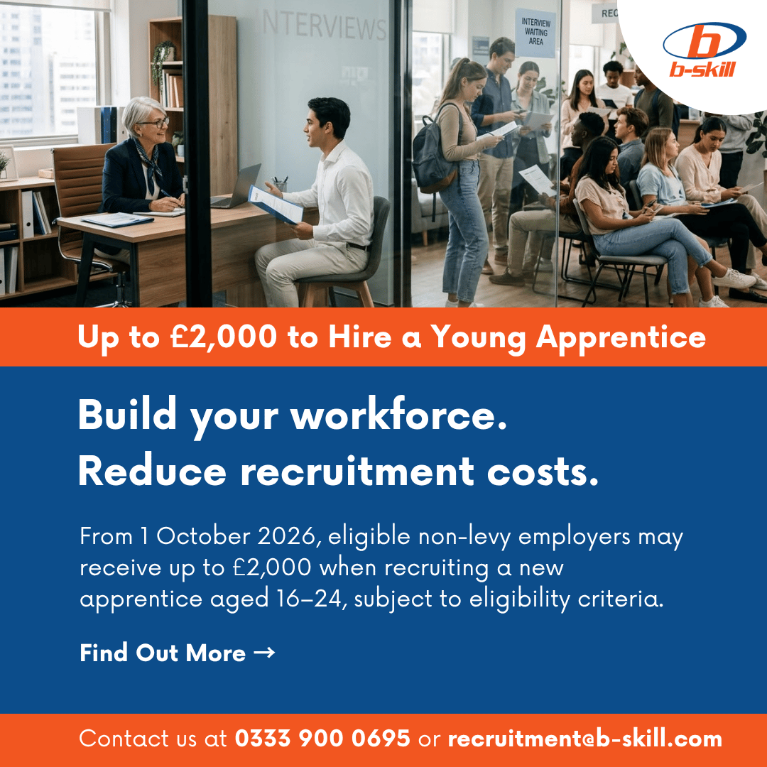 Up to £2,000 to Hire an Apprentice | Free Recruitment | B-Skill
